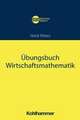 Übungsbuch Wirtschaftsmathematik