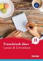 Französisch üben - Lesen & Schreiben A1