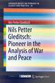 Nils Petter Gleditsch: Pioneer in the Analysis of War and Peace