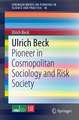 Ulrich Beck: Pioneer in Cosmopolitan Sociology and Risk Society