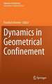 Dynamics in Geometrical Confinement