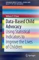 Data-Based Child Advocacy: Using Statistical Indicators to Improve the Lives of Children