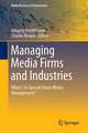 Managing Media Firms and Industries: What's So Special About Media Management?