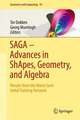 SAGA – Advances in ShApes, Geometry, and Algebra: Results from the Marie Curie Initial Training Network