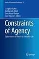 Constraints of Agency: Explorations of Theory in Everyday Life