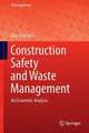 Construction Safety and Waste Management: An Economic Analysis