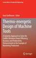 Thermo-energetic Design of Machine Tools: A Systemic Approach to Solve the Conflict Between Power Efficiency, Accuracy and Productivity Demonstrated at the Example of Machining Production