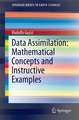 Data Assimilation: Mathematical Concepts and Instructive Examples