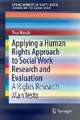 Applying a Human Rights Approach to Social Work Research and Evaluation: A Rights Research Manifesto