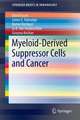 Myeloid-Derived Suppressor Cells and Cancer