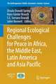 Regional Ecological Challenges for Peace in Africa, the Middle East, Latin America and Asia Pacific