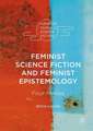 Feminist Science Fiction and Feminist Epistemology: Four Modes