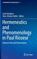 Hermeneutics and Phenomenology in Paul Ricoeur: Between Text and Phenomenon