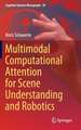 Multimodal Computational Attention for Scene Understanding and Robotics