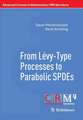 From Lévy-Type Processes to Parabolic SPDEs