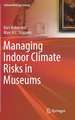 Managing Indoor Climate Risks in Museums