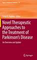 Novel Therapeutic Approaches to the Treatment of Parkinson’s Disease: An Overview and Update