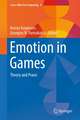 Emotion in Games: Theory and Praxis