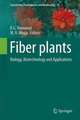 Fiber Plants: Biology, Biotechnology and Applications