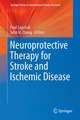 Neuroprotective Therapy for Stroke and Ischemic Disease