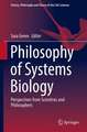 Philosophy of Systems Biology: Perspectives from Scientists and Philosophers