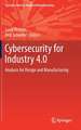 Cybersecurity for Industry 4.0: Analysis for Design and Manufacturing