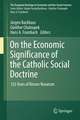 On the Economic Significance of the Catholic Social Doctrine: 125 Years of Rerum Novarum