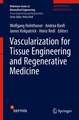 Vascularization for Tissue Engineering and Regenerative Medicine