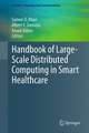 Handbook of Large-Scale Distributed Computing in Smart Healthcare