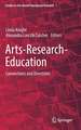 Arts-Research-Education: Connections and Directions