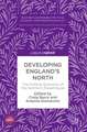 Developing England’s North: The Political Economy of the Northern Powerhouse