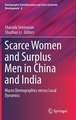 Scarce Women and Surplus Men in China and India: Macro Demographics versus Local Dynamics