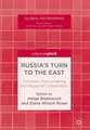 Russia's Turn to the East: Domestic Policymaking and Regional Cooperation