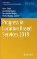 Progress in Location Based Services 2018