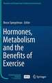 Hormones, Metabolism and the Benefits of Exercise