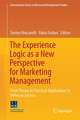 The Experience Logic as a New Perspective for Marketing Management: From Theory to Practical Applications in Different Sectors