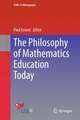 The Philosophy of Mathematics Education Today