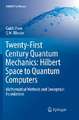 Twenty-First Century Quantum Mechanics: Hilbert Space to Quantum Computers: Mathematical Methods and Conceptual Foundations