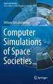 Computer Simulations of Space Societies