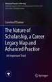 The Nature of Scholarship, a Career Legacy Map and Advanced Practice: An Important Triad