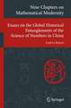 Nine Chapters on Mathematical Modernity: Essays on the Global Historical Entanglements of the Science of Numbers in China