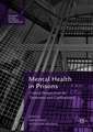 Mental Health in Prisons: Critical Perspectives on Treatment and Confinement