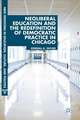 Neoliberal Education and the Redefinition of Democratic Practice in Chicago