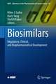 Biosimilars: Regulatory, Clinical, and Biopharmaceutical Development