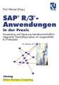 SAP® R/3®-Anwendungen in der Praxis: Anwendung und Steuerung betriebswirtschaftlich-integrierter Geschäftsprozesse mit ausgewählten R/3®-Modulen