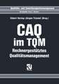 CAQ im TQM: Rechnergestütztes Qualitätsmanagement