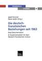 Die deutsch-französischen Beziehungen seit 1963: Eine Dokumentation. In Zusammenarbeit mit dem Deutsch-Französischen Institut