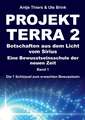 PROJEKT TERRA 2 ¿ Botschaften aus dem Licht vom Sirius ¿ Eine Bewusstseinsschule der neuen Zeit