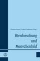 Hirnforschung Und Menschenbild: 2. Leipziger Arbeitsgesprach Zur Reformation Aus Anlass Seines 80. Geburtstags