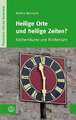 Heilige Orte Und Heilige Zeiten?: Kirchenraume Und Kirchenjahr